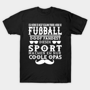 Fußball Opa Tor Stürmer Senioren Geschenk Spruch T-Shirt